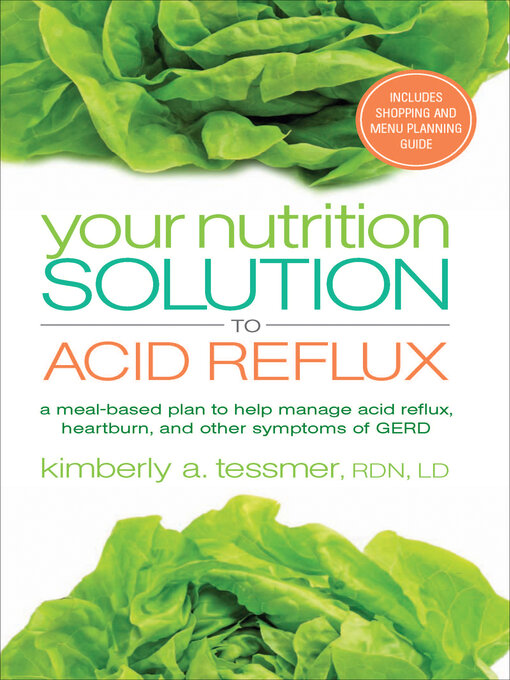 Title details for Your Nutrition Solution to Acid Reflux by Kimberly A. Tessmer - Available